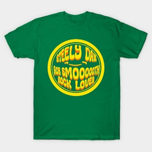 Steely Dan (¬‿¬) AOR Smoooooth Rock Lover T-Shirt